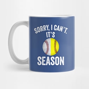 Sorry I Can't It's Baseball Softball Season Mug